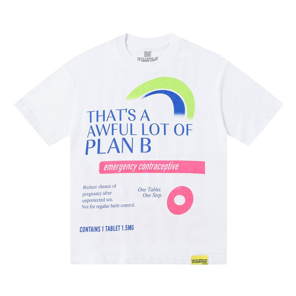 THAT'S A AWFUL LOT OF COUGH SYRUP Plan B Graphic T-Shirt